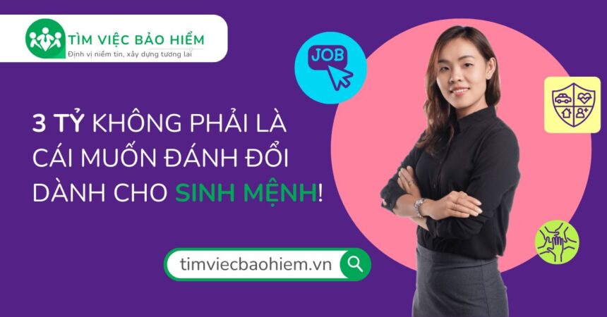 3 TỶ KHÔNG PHẢI LÀ CÁI MUỐN ĐÁNH ĐỔI DÀNH CHO SINH MỆNH!