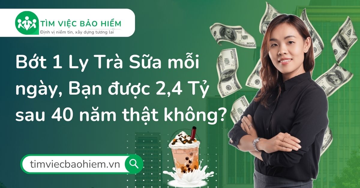 Bớt 1 Ly Trà Sữa mỗi ngày, Bạn được 2,4 Tỷ sau 40 năm thật không?