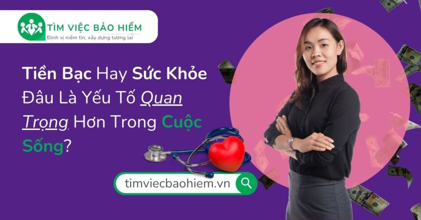 Tiền Bạc Hay Sức Khỏe Đâu Là Yếu Tố Quan Trọng Hơn Trong Cuộc Sống?